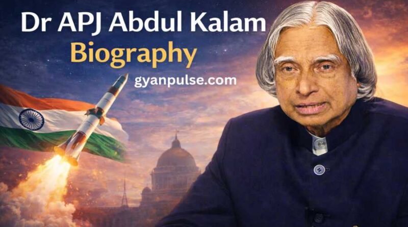 Dr APJ Abdul Kalam Biography - The people’s President and Missile man of India