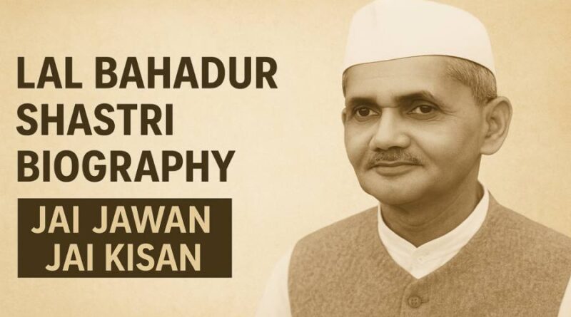 Lal Bahadur Shastri Biography: Life, Achievements & legacy of former PM of India