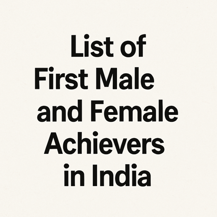 List of First Male and Female Achievers in India