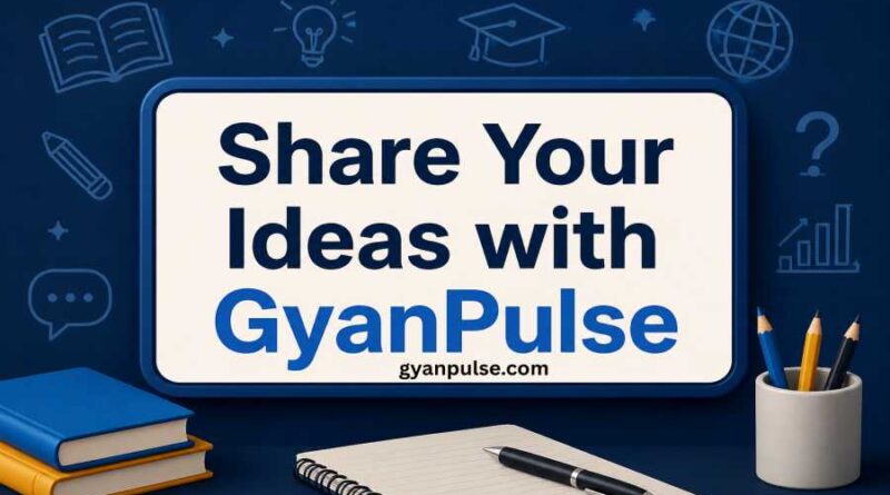 Share Your Ideas with GyanPulse - User Suggestions Now Open from July 2025