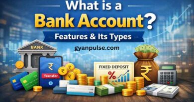 What is a Bank Account? Features, Benefits & types of bank accounts, Explained in simple way
