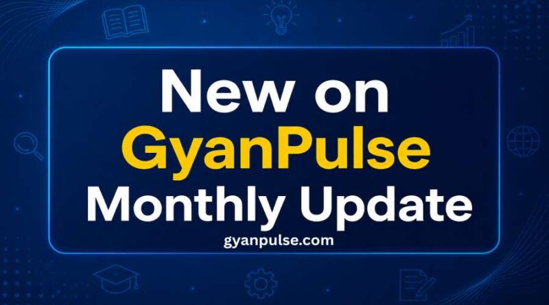 What’s New on GyanPulse - June 2025 Monthly Update