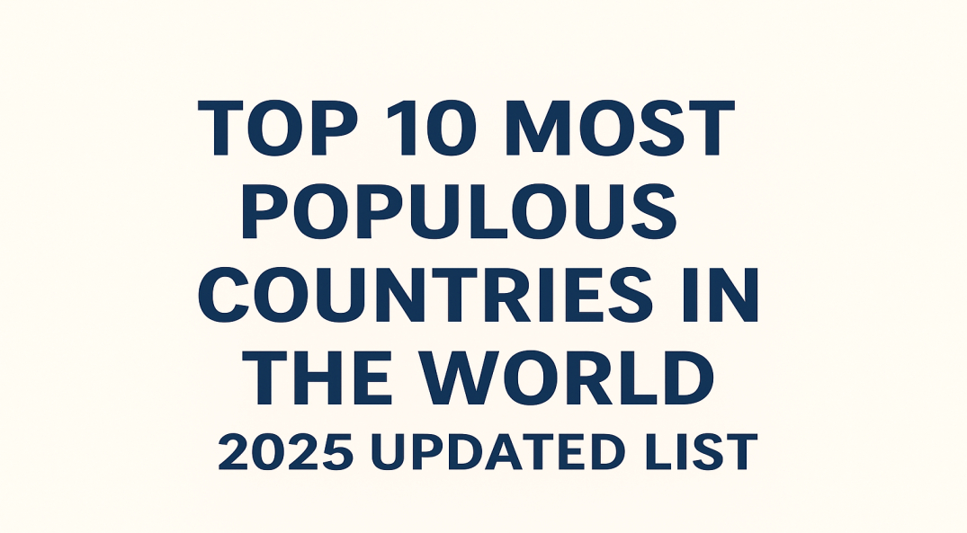 Top 10 Most Populous Countries in the World