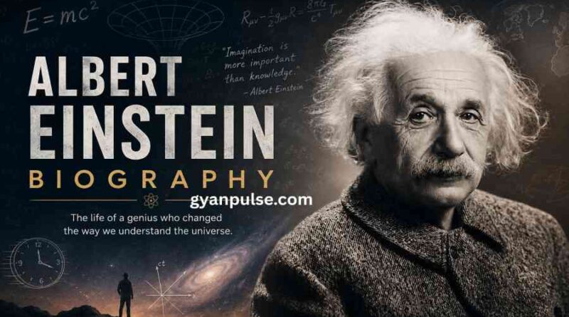 Albert Einstein Biography - Life, Achievements, Theories and Legacy