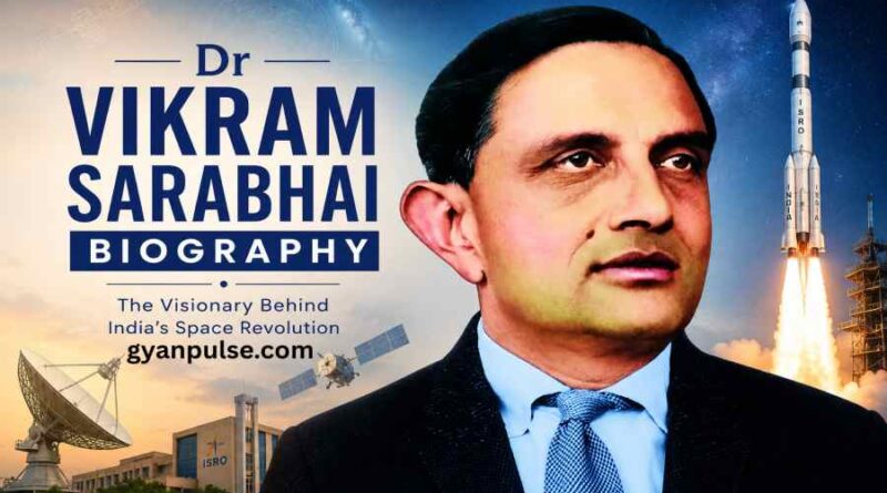Dr Vikram Sarabhai Biography - Father of India’s Space Program