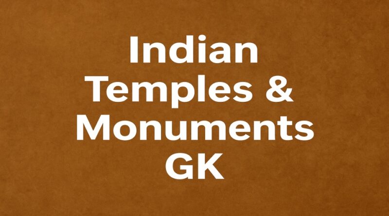 GK Questions Answers on Indian Temples and Monuments