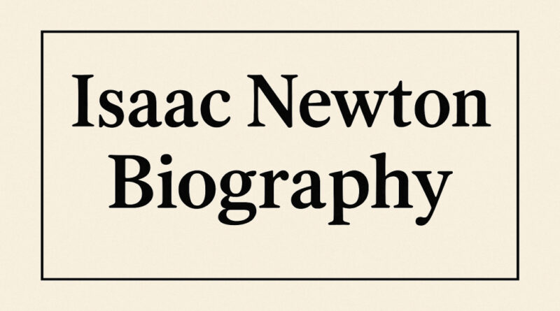 Isaac Newton Biography