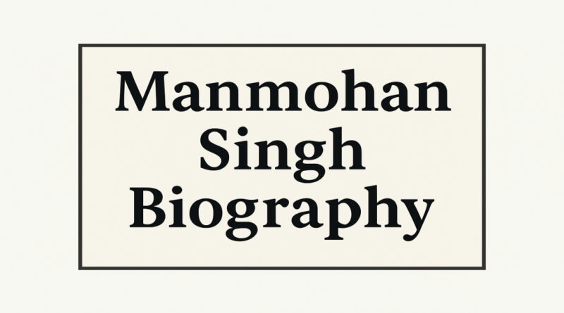 Manmohan Singh Biography
