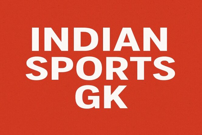 Top 25 GK Questions and Answers on Indian Sports