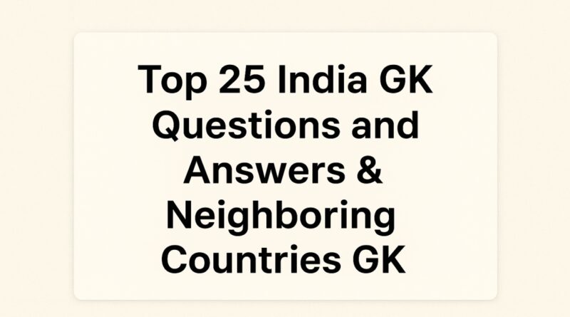 Top 25 India GK Questions and Answers