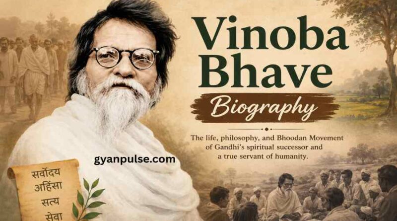 Vinoba Bhave Biography - Life, Bhoodan Movement and Inspiration