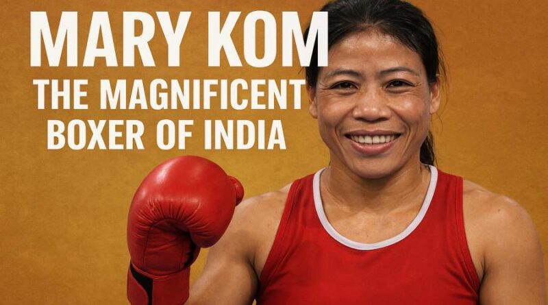 Mary Kom Biography