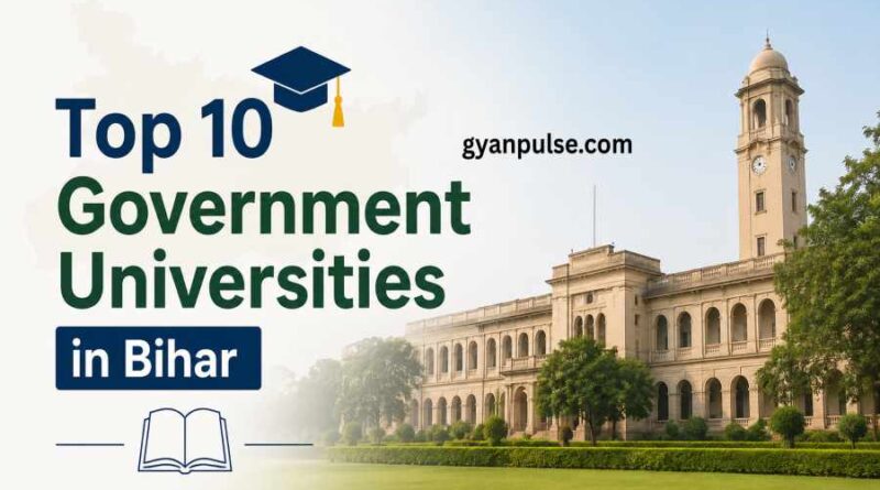 Top 10 Government Universities in Bihar You Must Know