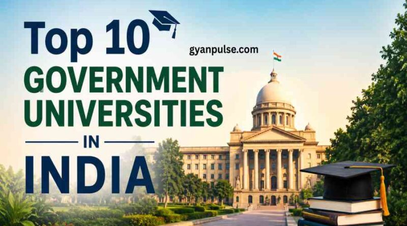 Top 10 Government Universities in India - Excellence in Education