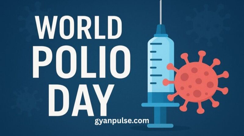 World Polio Day - Global Efforts, Vaccines and Eradication Progress