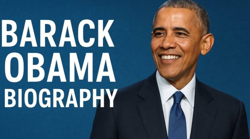 Barack Obama Biography - Early Life, Political Journey, Achievements & Legacy