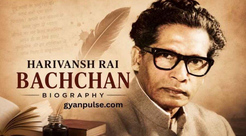 Harivansh Rai Bachchan Biography - Life, Works, Achievements and Literary Legacy