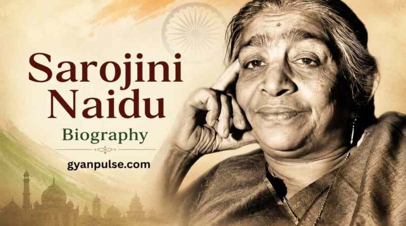 Sarojini Naidu Biography - Life, Struggles, Literary Journey and Legacy of the Nightingale of India