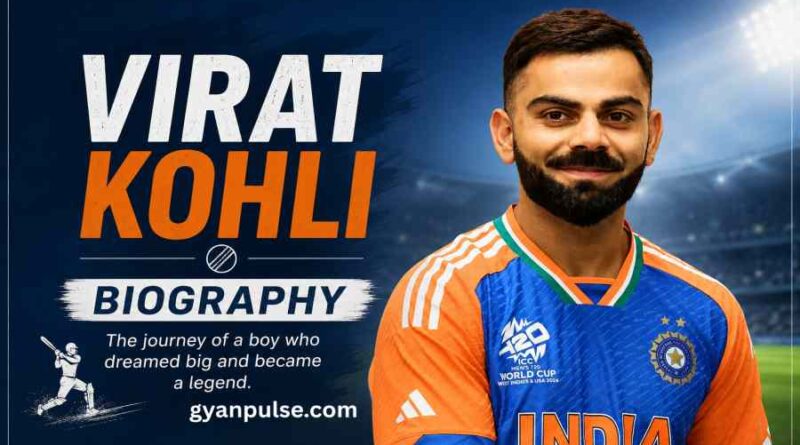 Virat Kohli Biography - From Delhi Streets to Global Cricket legend, Net Worth and Achievements