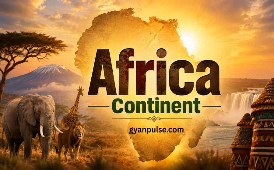 Africa Continent - Area, Population, Countries, Culture, Languages and Important Key Facts