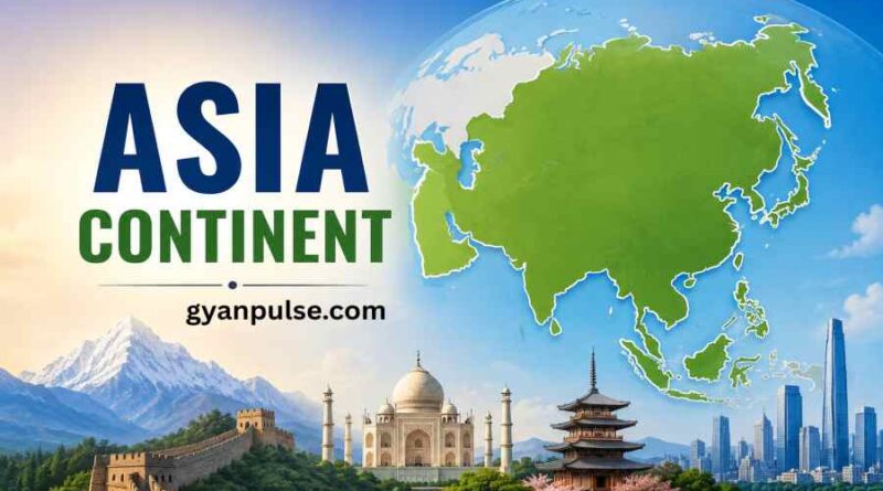 Asia Continent - Area, Population, Top Countries, Culture, Languages and Important Facts