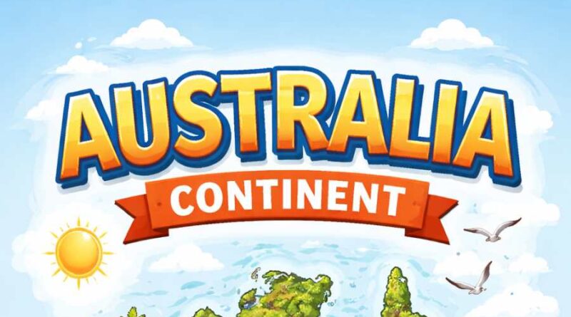 Australia Continent - Area, Population, Countries, Culture, Languages & Key Facts