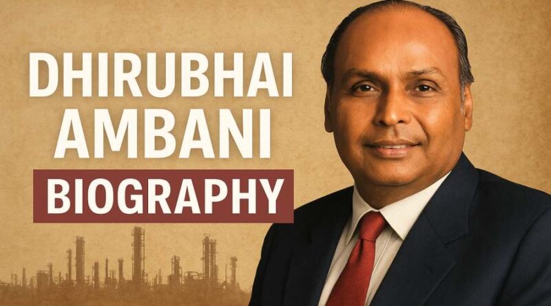 Dhirubhai Ambani Biography - The Visionary Who Built Reliance a Global Empire