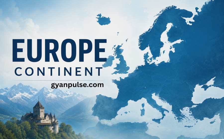 Europe Continent - Area, Population, Countries, Culture, Languages and Important Facts