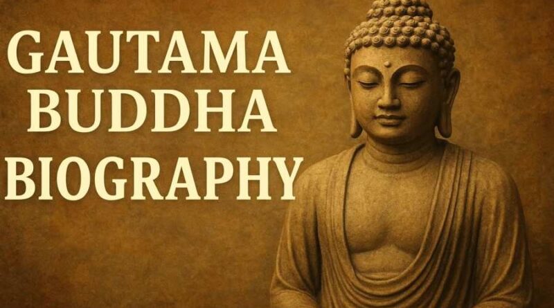Gautama Buddha Biography - The Enlightened Journey That Shaped the Path of Peace