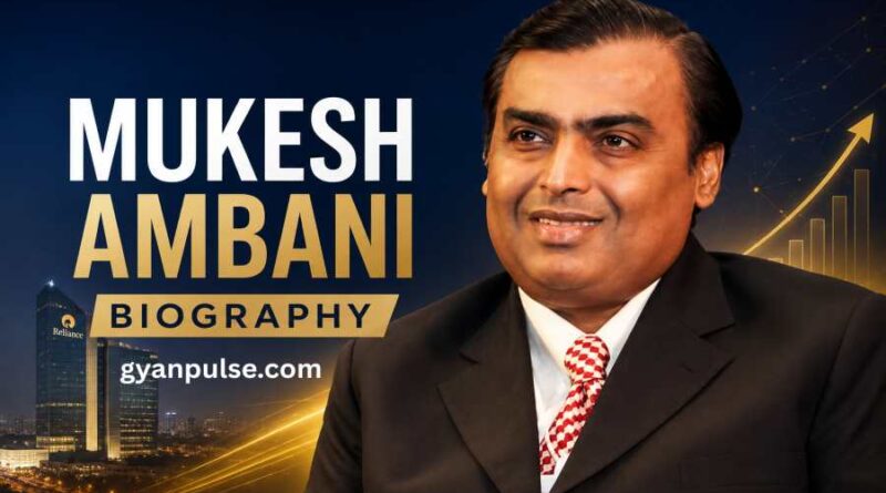 Mukesh Ambani Biography - Journey of India’s Most Influential Business Visionary