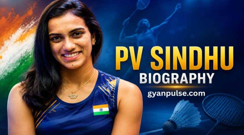 PV Sindhu Biography - The Golden Girl of Indian Badminton Who Made History