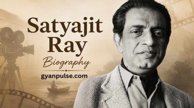 Satyajit Ray Biography - Life, Achievements and Legacy of India’s Legendary Filmmaker