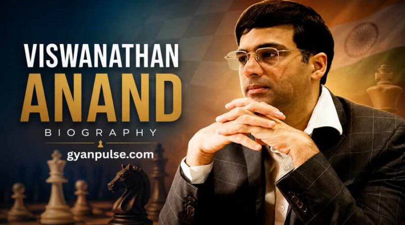 Viswanathan Anand Biography - The lightning Genius who put India on the World Chess Map