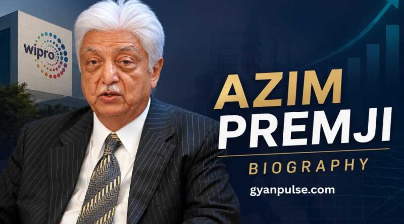 Azim Premji Biography - Journey of India’s Most Humble Billionaire and Philanthropic Icon