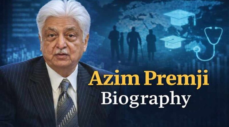 Azim Premji Biography - Journey of India’s most humble Billionaire and Philanthropic Icon