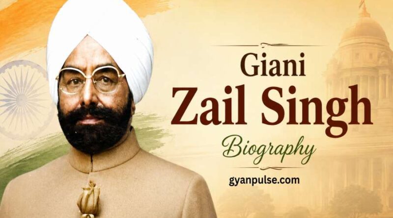 Giani Zail Singh Biography - From Freedom Fighter to India’s Seventh President