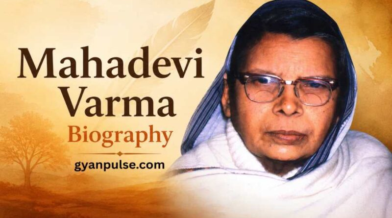 Mahadevi Varma Biography - The Voice of Compassion and the Pillar of Chhayavad