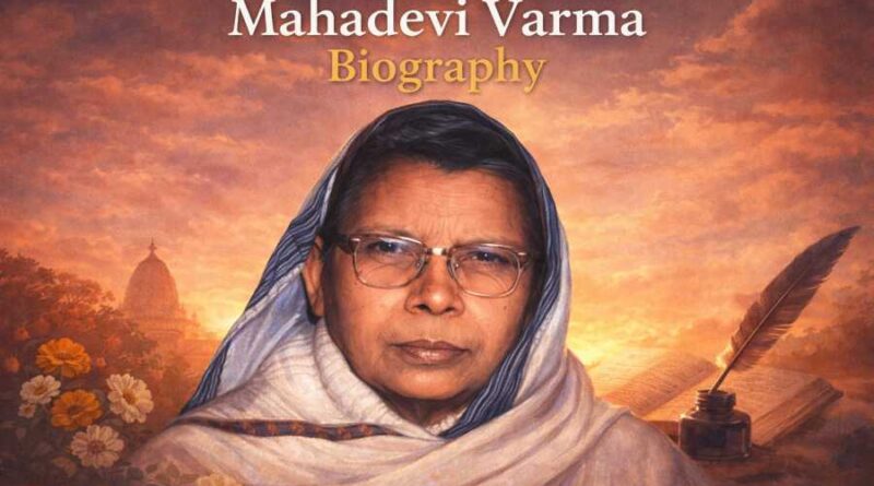 Mahadevi Varma Biography - The Voice of Compassion and the Pillar of Chhayavad