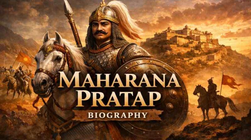 Maharana Pratap Biography - The Fearless Rajput who Chose Freedom over Empire