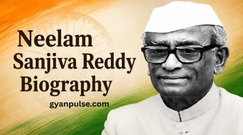 Neelam Sanjiva Reddy Biography - The Humble Statesman Who Became India’s Sixth President