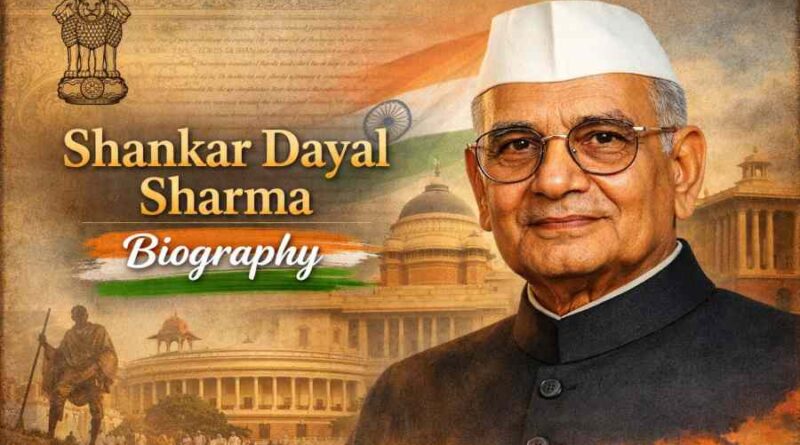 Shankar Dayal Sharma Biography - Life, Political Journey and Legacy of India’s 9th President