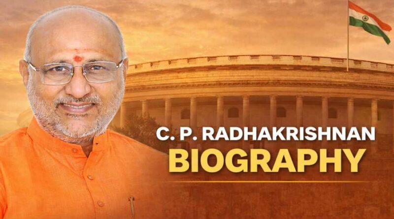 CP Radhakrishnan Biography - Former Governor of Jharkhand and 15th Vice President of India