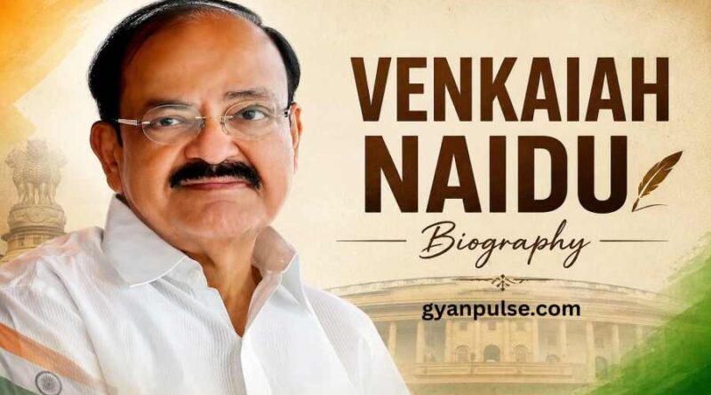 Venkaiah Naidu Biography - The Inspiring Journey of India’s 13th Vice President
