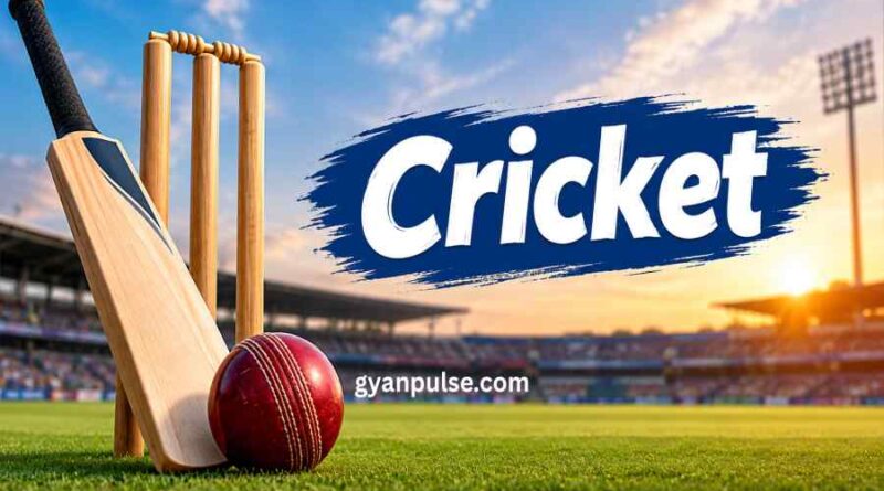Cricket - History, Rules, Formats and Global Popularity