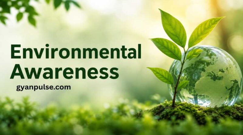 Environmental Awareness - Why It Matters and How It Can Save Our Future