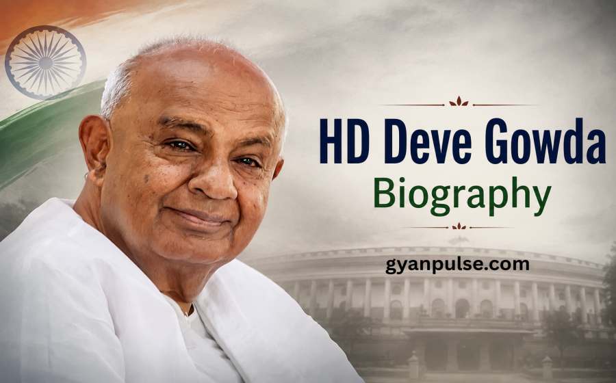 HD Deve Gowda Biography - The Farmer’s Son Who Became India’s 11th Prime Minister