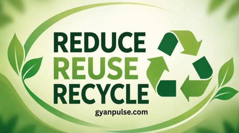 Reduce Reuse Recycle - The 3Rs Guide to a Cleaner and Greener Future