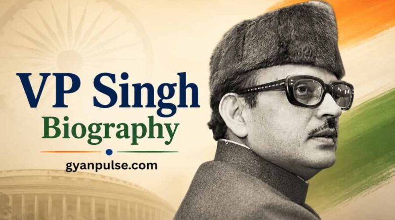 VP Singh Biography - The 7th Prime Minister of India Who Became a Symbol of Social Justice