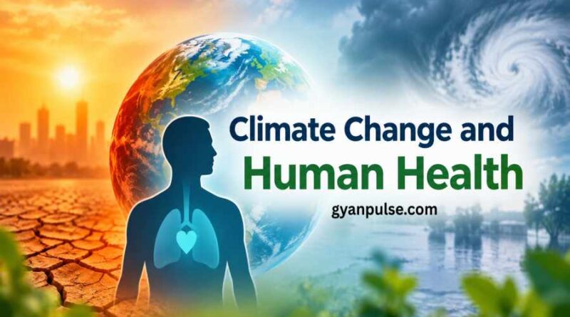 Climate Change and Human Health - Causes, Effects and Practical Solutions