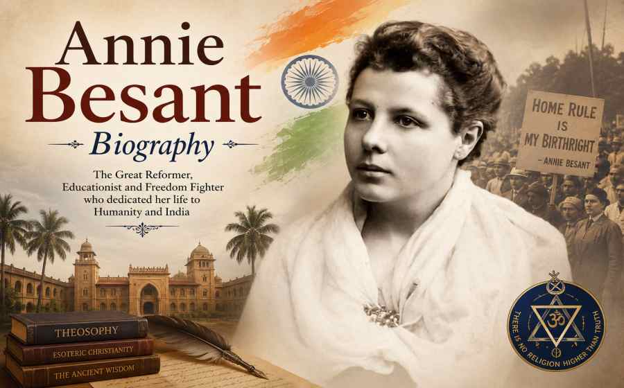 Annie Besant Biography - The Fearless Reformer Who Inspired India and the World